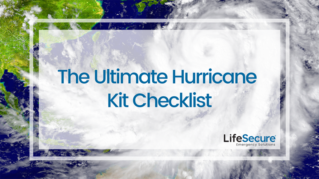 The Ultimate Hurricane Kit Checklist: 2024 Edition | LifeSecure